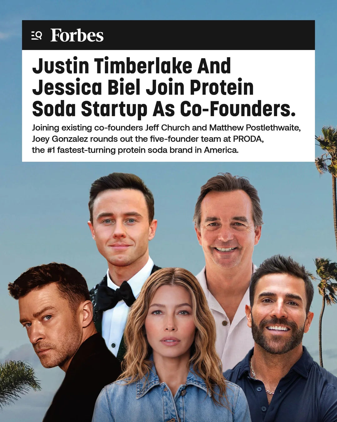 Forbes: Justin Timberlake and Jessica Biel join protein soda startup as co-founders, with Jeff Church, Matthew Postlethwaite and Joey Gonzalez.