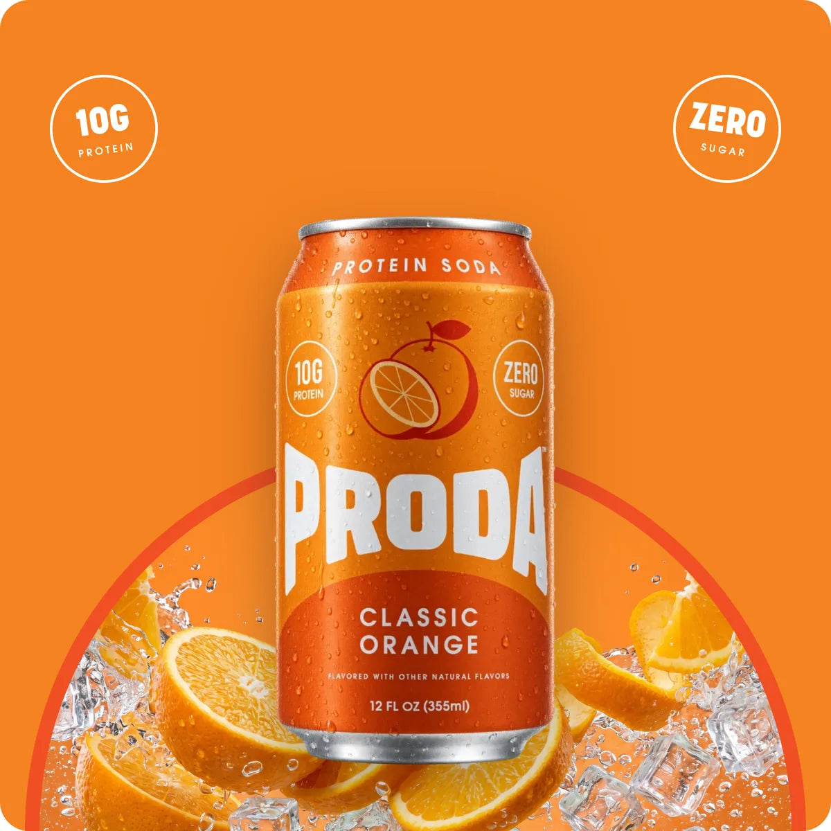 A can of PRODA Classic Orange over orange slices, with 10g protein and zero sugar